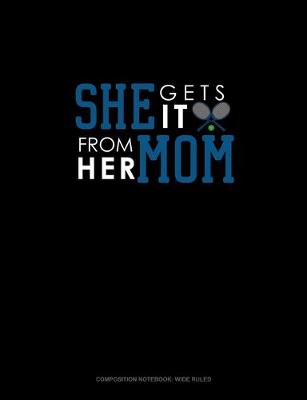 Cover of She Gets It From Her Mom (Tennis)