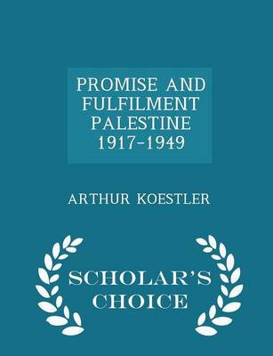 Book cover for Promise and Fulfilment Palestine 1917-1949 - Scholar's Choice Edition