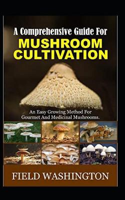 Book cover for A Comprehensive Guide For Mushroom Cultivation