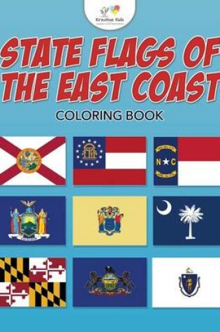 Cover of State Flags of the East Coast Coloring Book