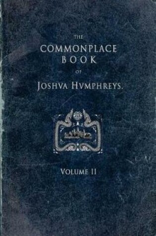 Cover of The Commonplace Book of Joshua Humphreys, Volume II