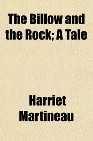 Cover of The Billow and the Rock; A Tale