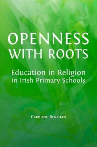 Cover of Openness with Roots: Education in Religion in Irish Primary Schools