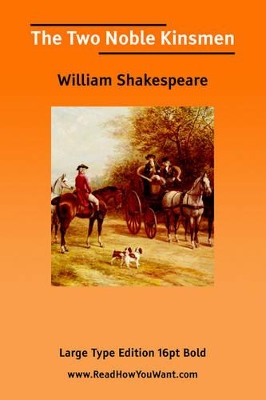 Book cover for Two Noble Kinsmen, the (Large Print)