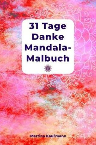 Cover of 31 Tage Danke Mandala-Malbuch