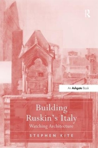 Cover of Building Ruskin's Italy