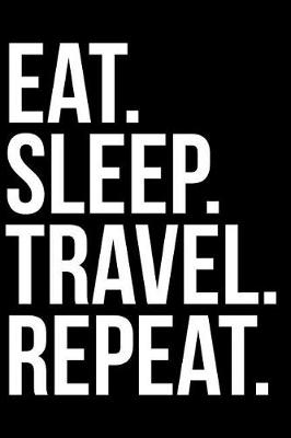 Book cover for Eat. Sleep. Travel. Repeat.