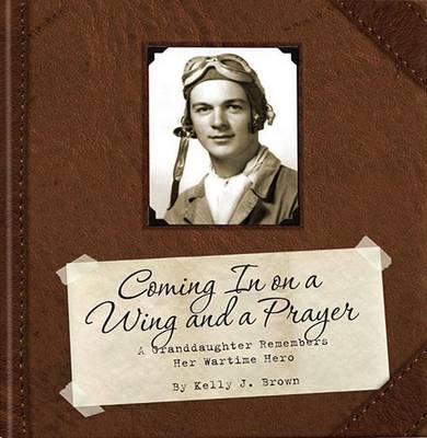 Book cover for Coming in on a Wing and a Prayer