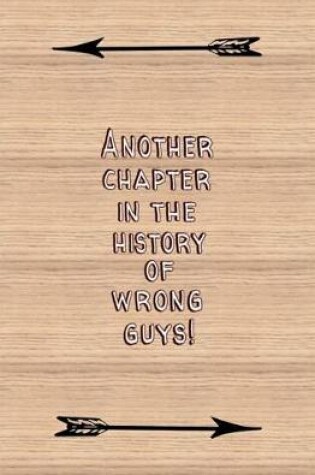Cover of Another Chapter in the History of Wrong Guys!