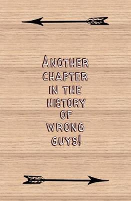 Book cover for Another Chapter in the History of Wrong Guys!