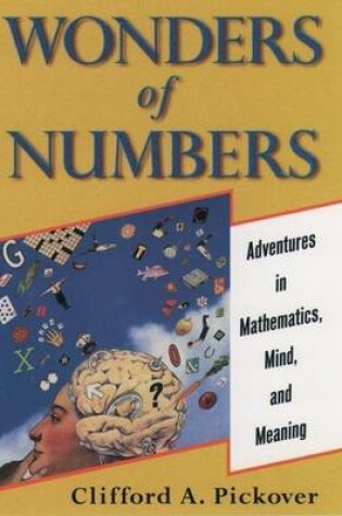 Cover of Wonders of Numbers: Adventures in Mathematics, Mind, and Meaning