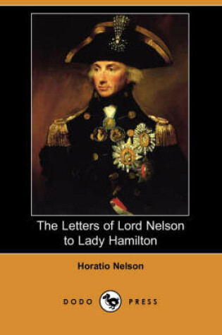 Cover of The Letters of Lord Nelson to Lady Hamilton (Dodo Press)
