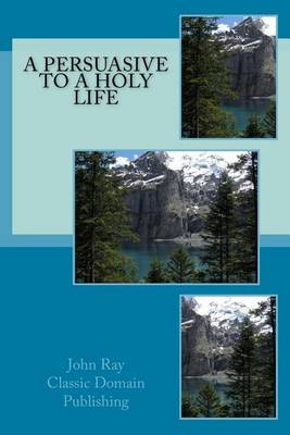 Book cover for A Persuasive To A Holy Life