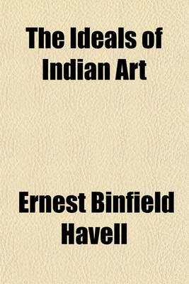 Book cover for The Ideals of Indian Art