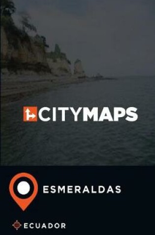 Cover of City Maps Esmeraldas Ecuador