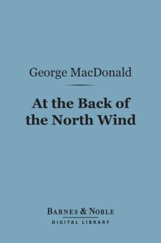 Cover of At the Back of the North Wind (Barnes & Noble Digital Library)