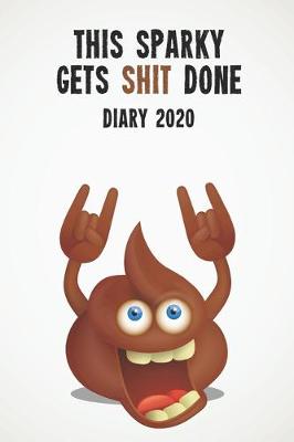 Book cover for This Sparky Gets Shit Done Diary 2020