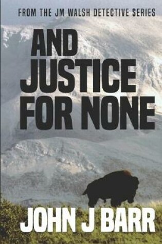 Cover of And Justice For None