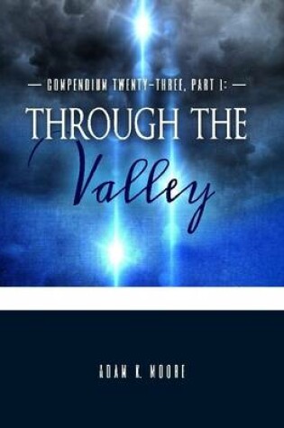 Cover of Compendium Twenty Three: Part I - Through the Valley