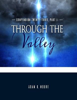 Book cover for Compendium Twenty Three: Part I - Through the Valley