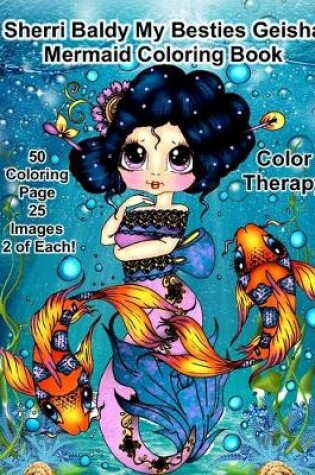 Cover of Sherri Baldy My Besties Geisha Mermaid Coloring Book