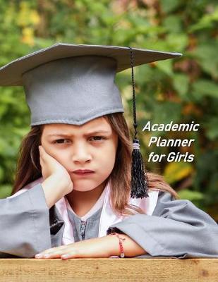 Book cover for Academic Planner for Girls
