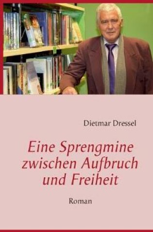 Cover of Eine Sprengmine zwischen Aufbruch und Freiheit