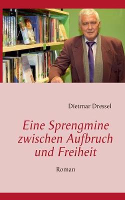 Book cover for Eine Sprengmine zwischen Aufbruch und Freiheit