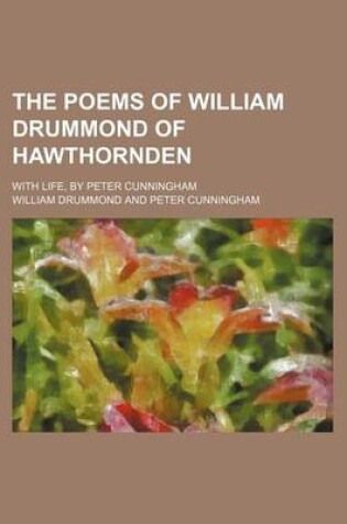 Cover of The Poems of William Drummond of Hawthornden; With Life, by Peter Cunningham