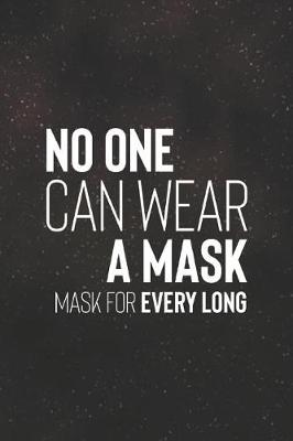 Book cover for No One Can Weak A Mask For Every Long