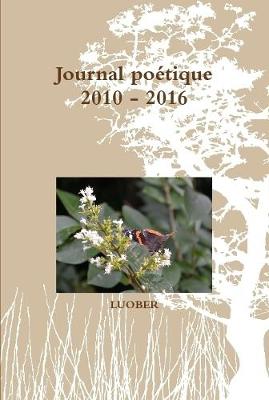 Book cover for Journal Poetique 2010 - 2016