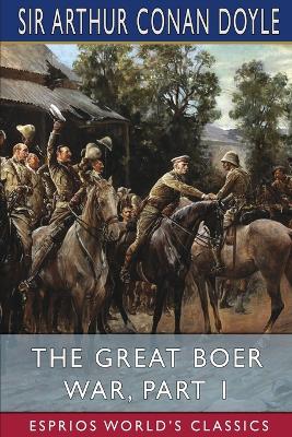 Book cover for The Great Boer War, Part 1 (Esprios Classics)