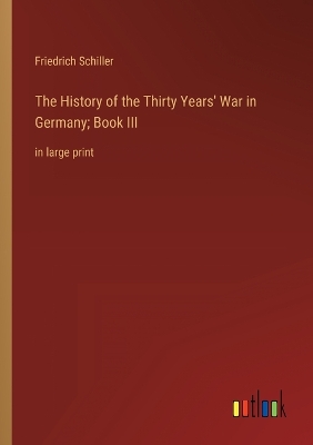Book cover for The History of the Thirty Years' War in Germany; Book III