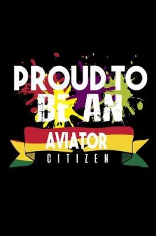 Cover of Proud to be an aviator citizen