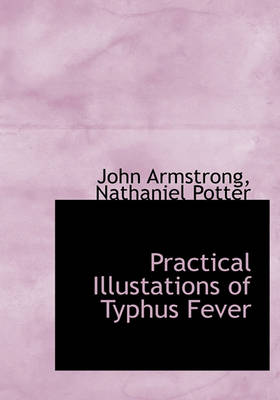 Book cover for Practical Illustations of Typhus Fever