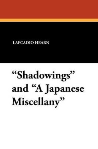 Cover of Shadowings and a Japanese Miscellany
