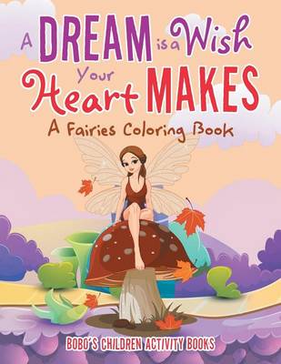 Book cover for A Dream Is a Wish Your Heart Makes