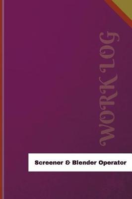 Cover of Screener & Blender Operator Work Log