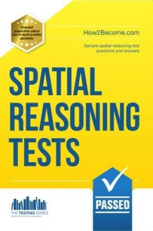 Cover of Spatial Reasoning Tests - The Ultimate Guide to Passing Spatial Reasoning Tests