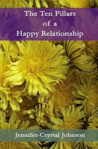 Cover of The Ten Pillars of a Happy Relationship