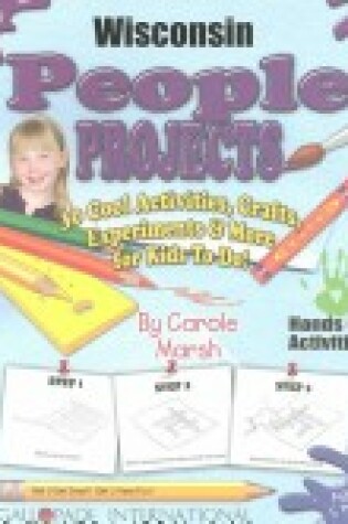 Cover of Wisconsin People Projects - 30 Cool Activities, Crafts, Experiments & More for K