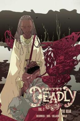 Cover of Pretty Deadly Volume 2: The Bear
