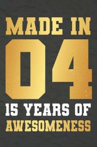 Cover of Made In 04 15 Years Of Awesomeness