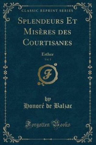 Cover of Splendeurs Et Misères Des Courtisanes, Vol. 1