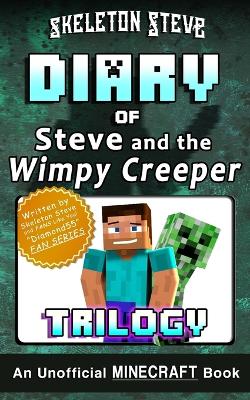 Book cover for Diary of Minecraft Steve and the Wimpy Creeper Trilogy