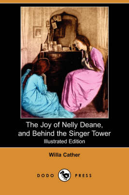 Book cover for The Joy of Nelly Deane, and Behind the Singer Tower(Dodo Press)