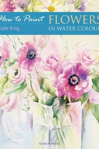 Cover of Flowers in Water Colour