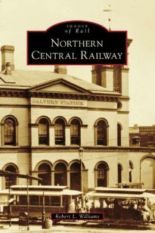 Cover of Northern Central Railway