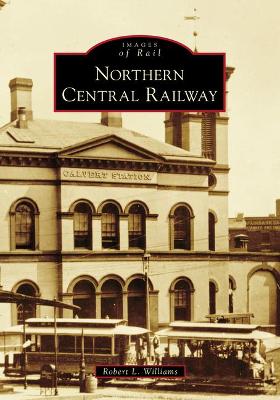 Book cover for Northern Central Railway