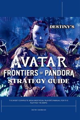 Book cover for Destiny's Avatar Frontiers of Pandora Strategy Guide